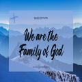 We are the Family of God